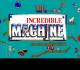 The Incredible Machine