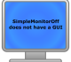 SimpleMonitorOff